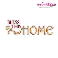 Bless This Home Embroidery Design