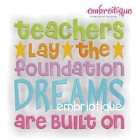 Teachers are the Foundation that Dreams are Built on