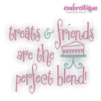 Treats and Friends are the Perfect Blend