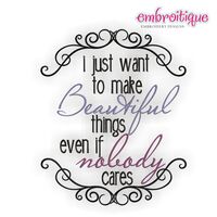I just want to make beautiful things - even if nobody cares Embroitique exclusive machine embroidery design
