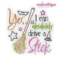 Yes I can absolutely drive a stick - Funny Halloween Design Broom