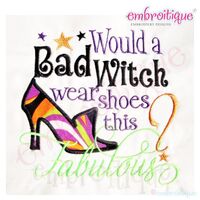 Halloween - Would a Bad Witch Wear Shoes This Fabulous