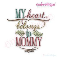 My Heart Belongs to Mommy Embroidery Design - Large