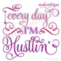 Every Day I'm Hustlin'