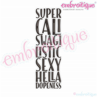 Super Cali Swagi Listic Sexy Hella Dopeness