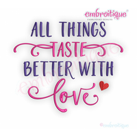 All Things taste better with Love