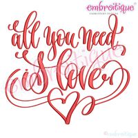 All You Need is Love Valentine Calligraphy Machine Embroidery Design
