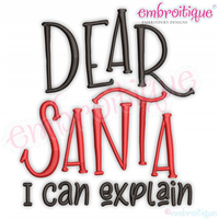 Dear Santa I can Explain Funny Christmas Winter Holiday Outfit Machine Embroidery Design