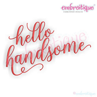 Hello Handsome  in Calligraphy - Love Wedding Marriage Valentine - Machine Embroidery File