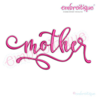 Mother Calligraphy Script - Embroitique Machine Embroidery Design