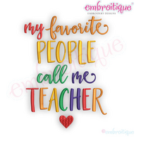 My Favorite People Call Me Teacher