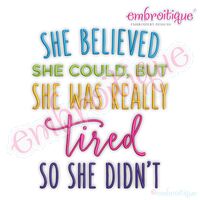 She Believed She Could But She was Tired so She didn't Funny