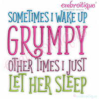 Sometime I wake up Grumpy - other times I let her sleep Embroitique Funny machine Embroidery Design