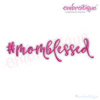 #momblessed - mothers day, mom, hashtag - Machine Embroidery design Embroitique