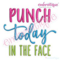 Punch Today in the Face  - Funny
