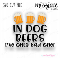 In Dog Beers I've Only Had One - Summer Grilling Beach Father - SVG file