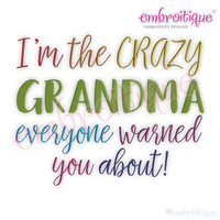 I'm the Crazy Grandma everyone warned you about - funny machine embroidery design