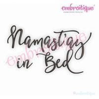 Namast'ay in Bed - hilarious fun - Embroitique Machine Embroidery Design