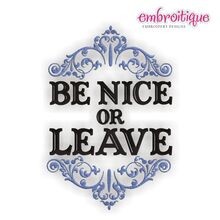 Be Nice or Leave Embroidery Design