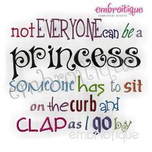Not Everyone Can Be a Princess...