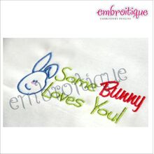 Some Bunny Loves You - Great for Easter or All Year Round