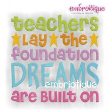 Teachers are the Foundation that Dreams are Built on