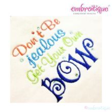 Don't Be Jealous...Get Your Own Bow