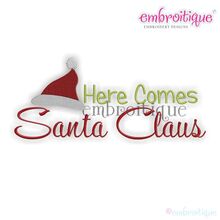 Here Comes Santa Claus Christmas Embroidery Design