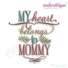 My Heart Belongs to Mommy Embroidery Design - Large