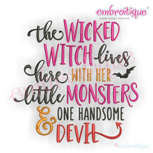 The Wicked Witch Lives Here with Her Little Monsters and One Handsome Devil- Perfect for Halloween!