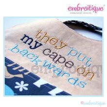 They Put My Cape on Backwards Embroidery Design
