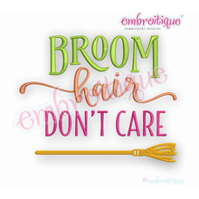 Broom Hair Don't Care - Fall Halloween Witch  - Machine Embroidery Design