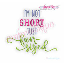I'm Not Short Just Fun-sized