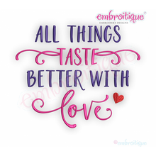 All Things Taste Better With Love - Friends and Family - Embroitique Machine Embroidery File
