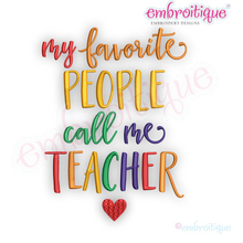 My Favorite People Call Me Teacher