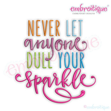 Never Let Anyone Dull Your Sparkle Inspirational Machine Embroidery Design