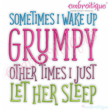Sometime I wake up Grumpy - other times I let her sleep Embroitique Funny machine Embroidery Design