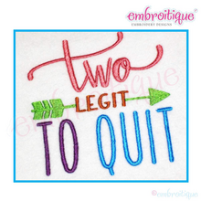 TWO Legit To Quit - boy or girl second birthday -Machine Embroidery File