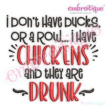 I Don't Have Ducks Or A Row I Have Chickens And They Are Drunk - Hilarious