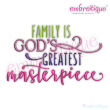 Family is God's Greatest Masterpiece - Embroitique Machine Embroidery Design