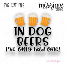 In Dog Beers I've Only Had One - Summer Grilling Beach Father - SVG file
