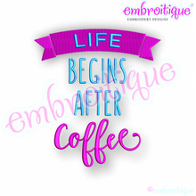Life Begins After Coffee - Embroitique Machine Embroidery Design