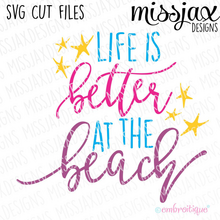 Life is Better at the Beach - SVG Cut File