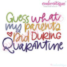 Guess what my Parents Did During Quarantine COVID Corona Funny Embroitique Machine Embroidery Design