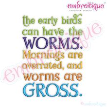 The Early Birds Can Have The Worms