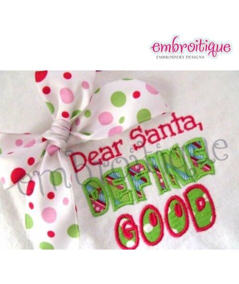 Dear Santa, Define Good Christmas Applique Design