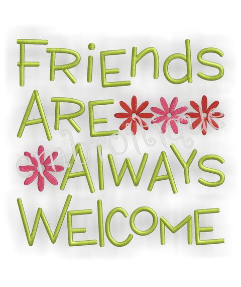 Friends Are Always Welcome