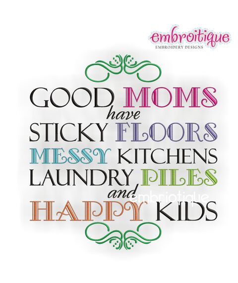 Good Moms have sticky floors...