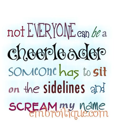 Not Everyone Can be a Cheerleader....