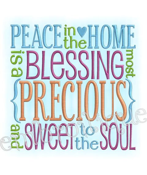 Peace in the Home is a Blessing Most Precious and Sweet....